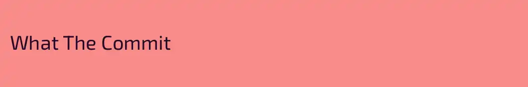 What The Commit